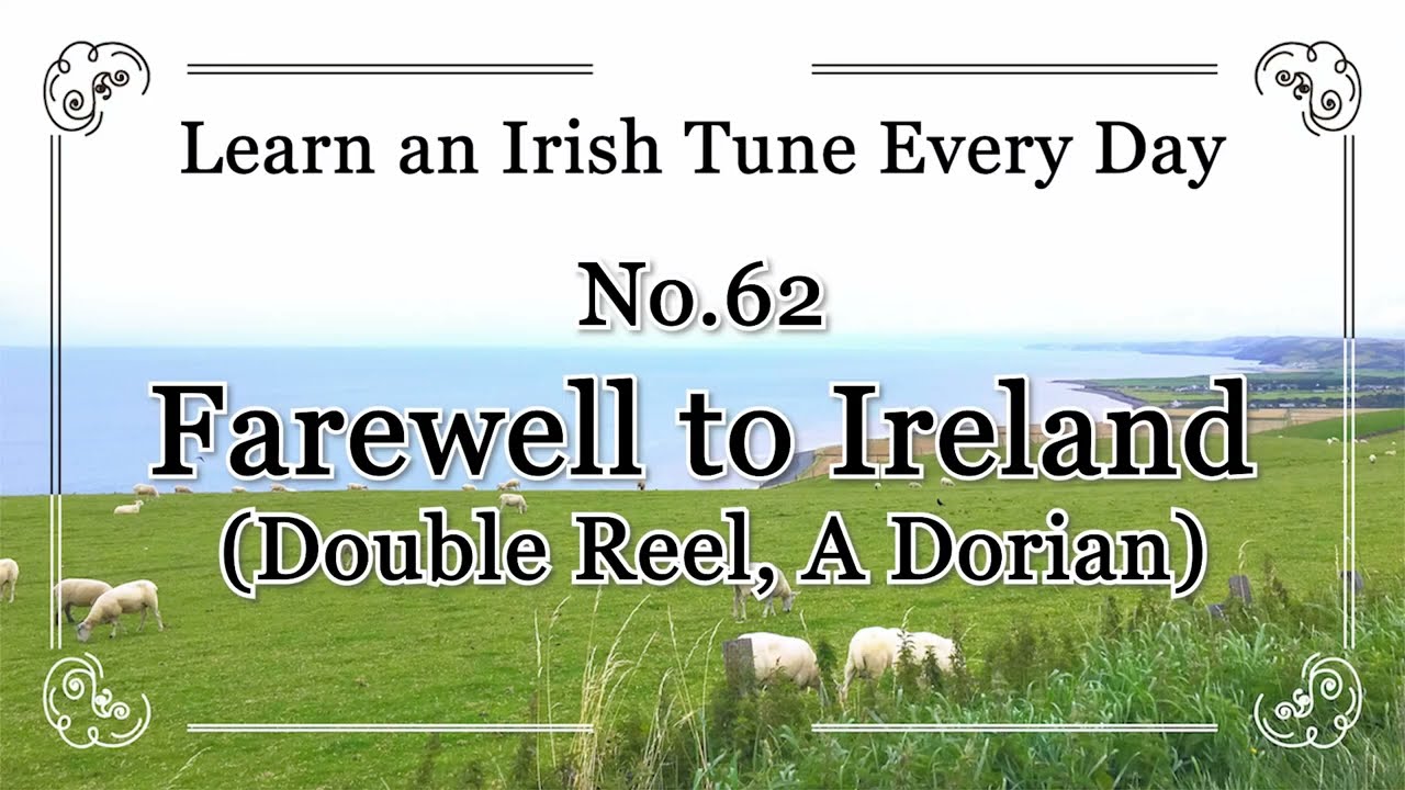 062 Farewell to Ireland (Double Reel, A Dorian) Learn an Irish Tune Everyday.
