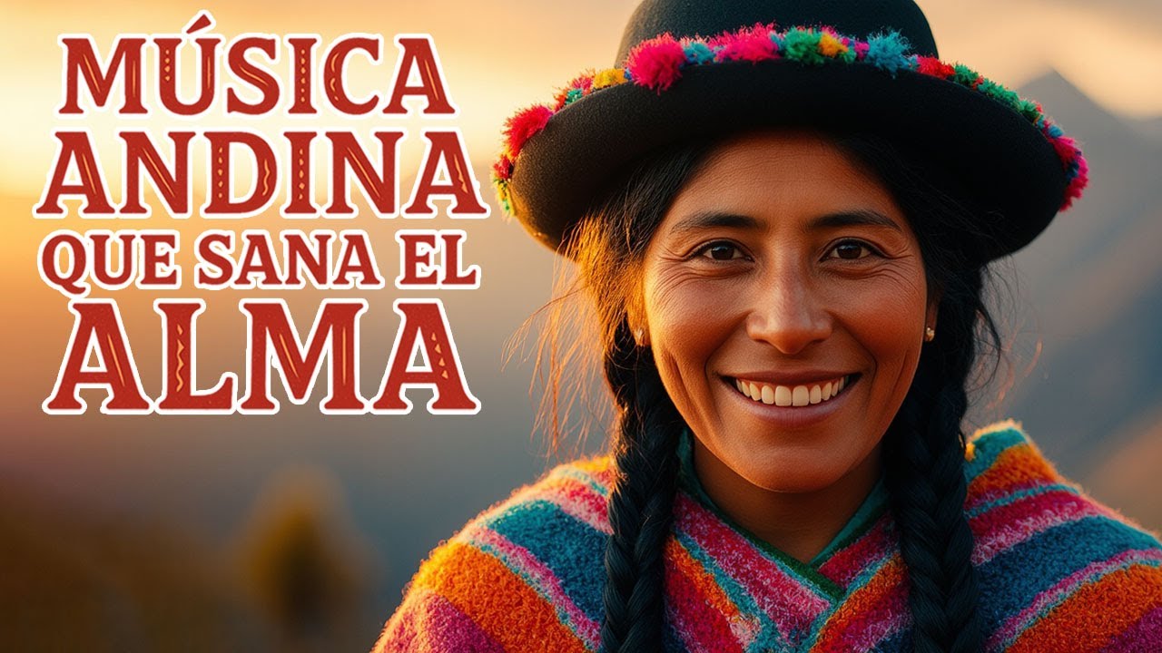 La Magia de los Andes en M&uacute;sica Instrumental: Emoci&oacute;n Pura