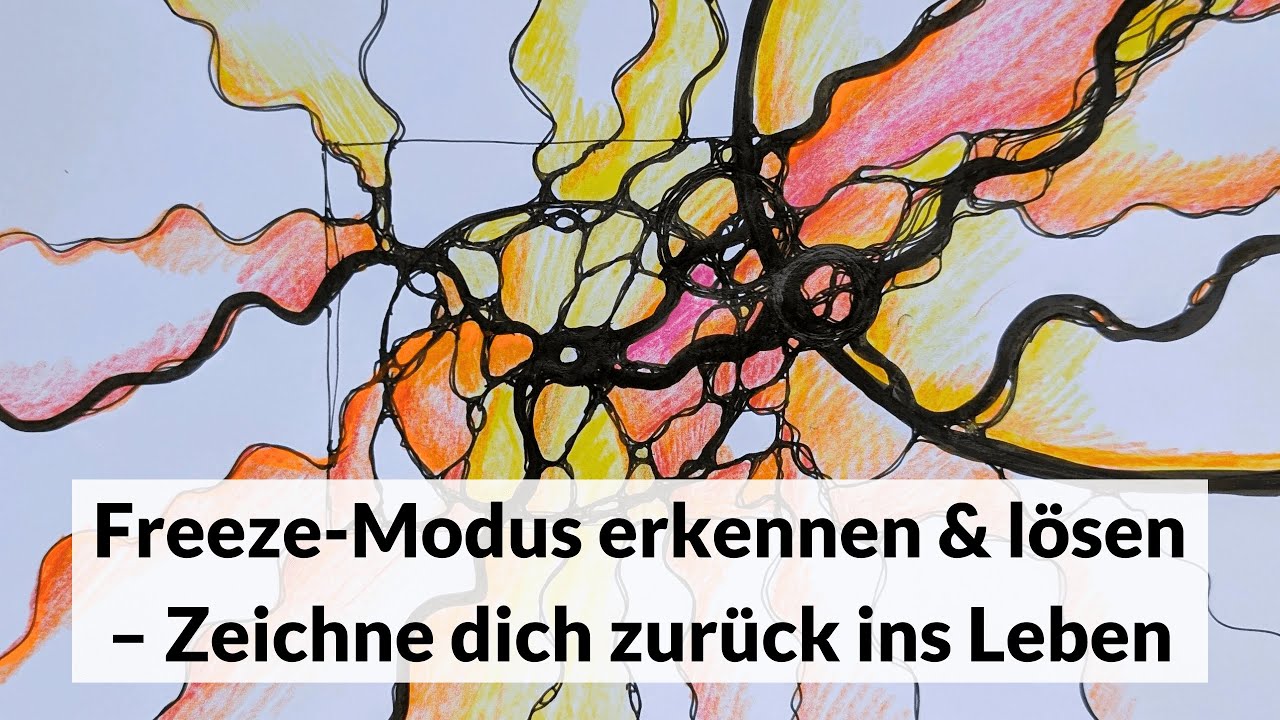 Freeze-Modus erkennen & lösen – Zeichne dich zurück ins Leben