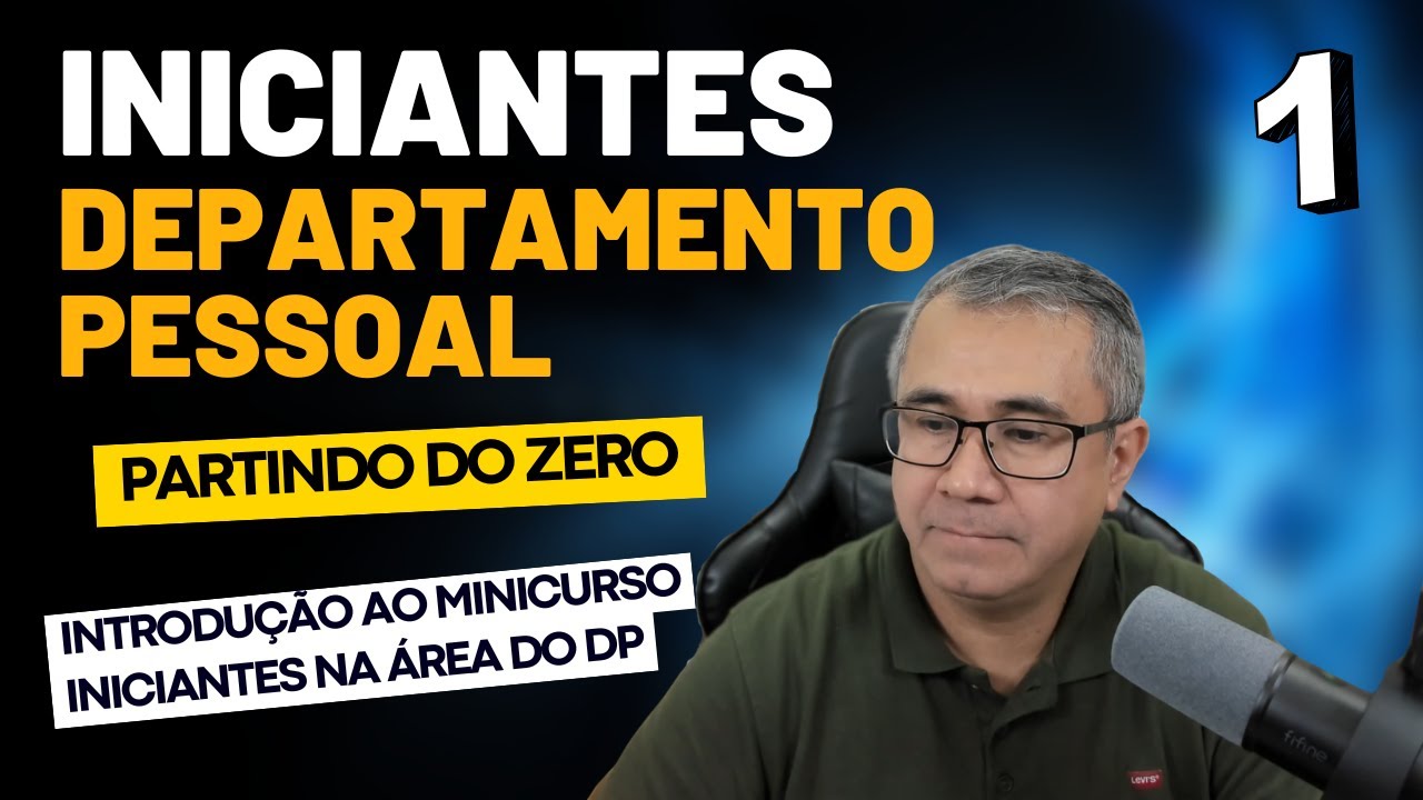 AULA 01 - DEPARTAMENTO PESSOAL PARA INICIANTES - PARTINDO DO ZERO!