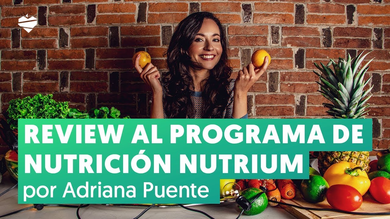 Review Al Programa De Nutrici&oacute;n Nutrium, por Adriana Puente