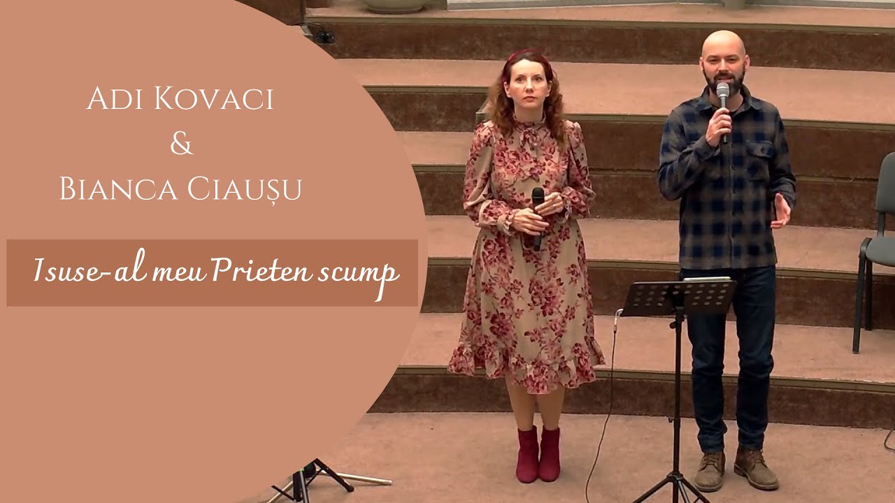 Adi Kovaci & Bianca Ciausu | Isuse-al meu prieten scump