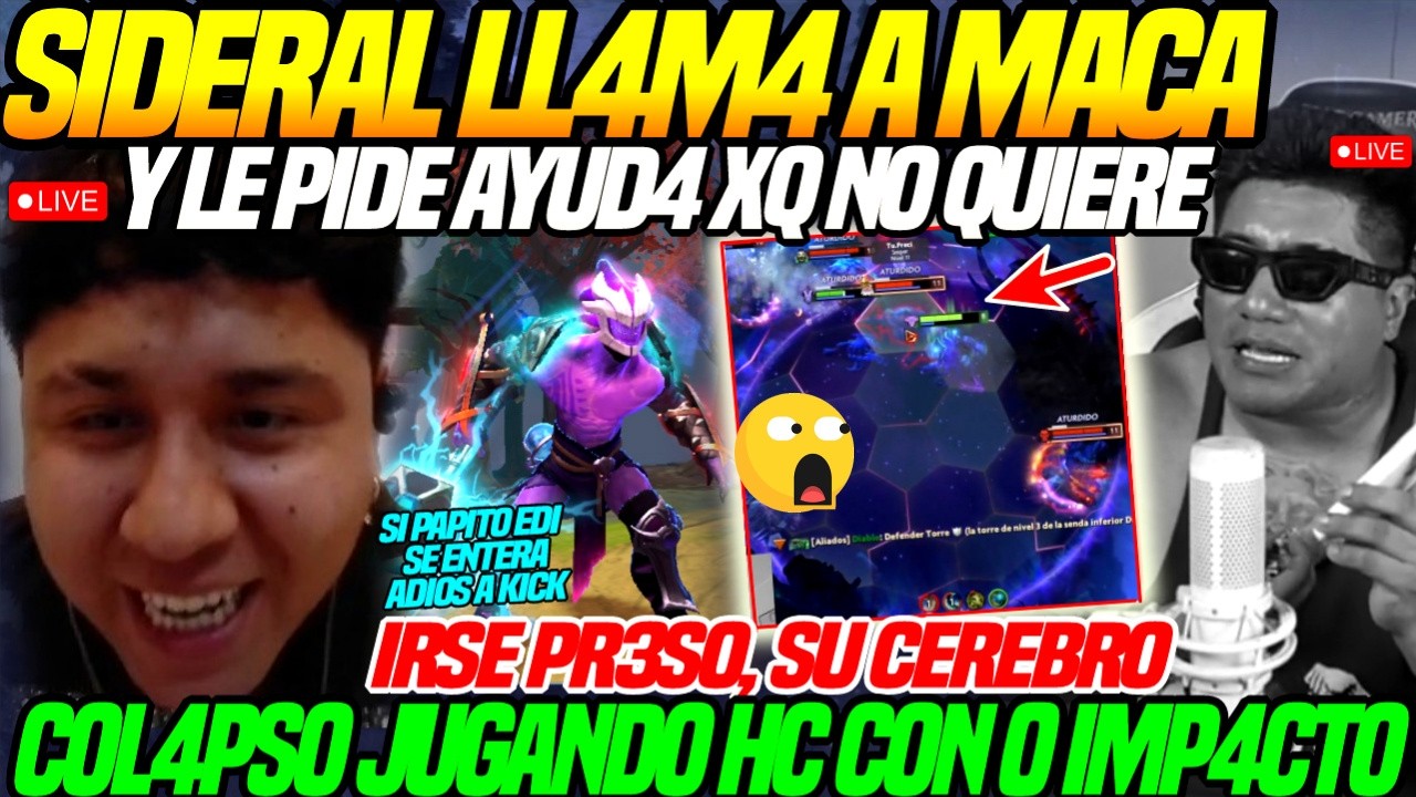 😲SIDERAL LL4M4 a MACARIUS y le PIDE AYUD4 x su NUEVA D3NUNC14😲SU CEREBRO de MACA COL4PSO jugando HC