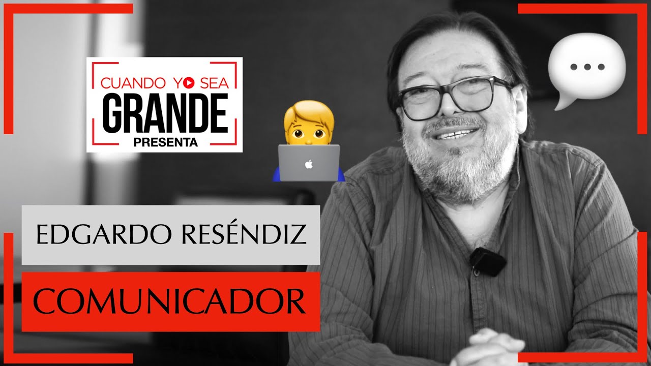Como ser Comunicador👨&zwj;💻 #47 Edgardo Resendiz