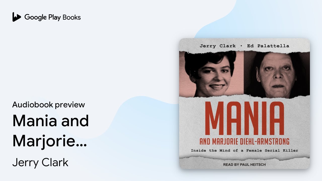 Mania and Marjorie Diehl-Armstrong: Inside the… by Jerry Clark · Audiobook preview