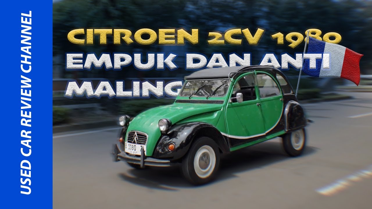 Citroen 2CV 1980 | Mobil Petani Prancis Yang Empuk Dan Tangguh