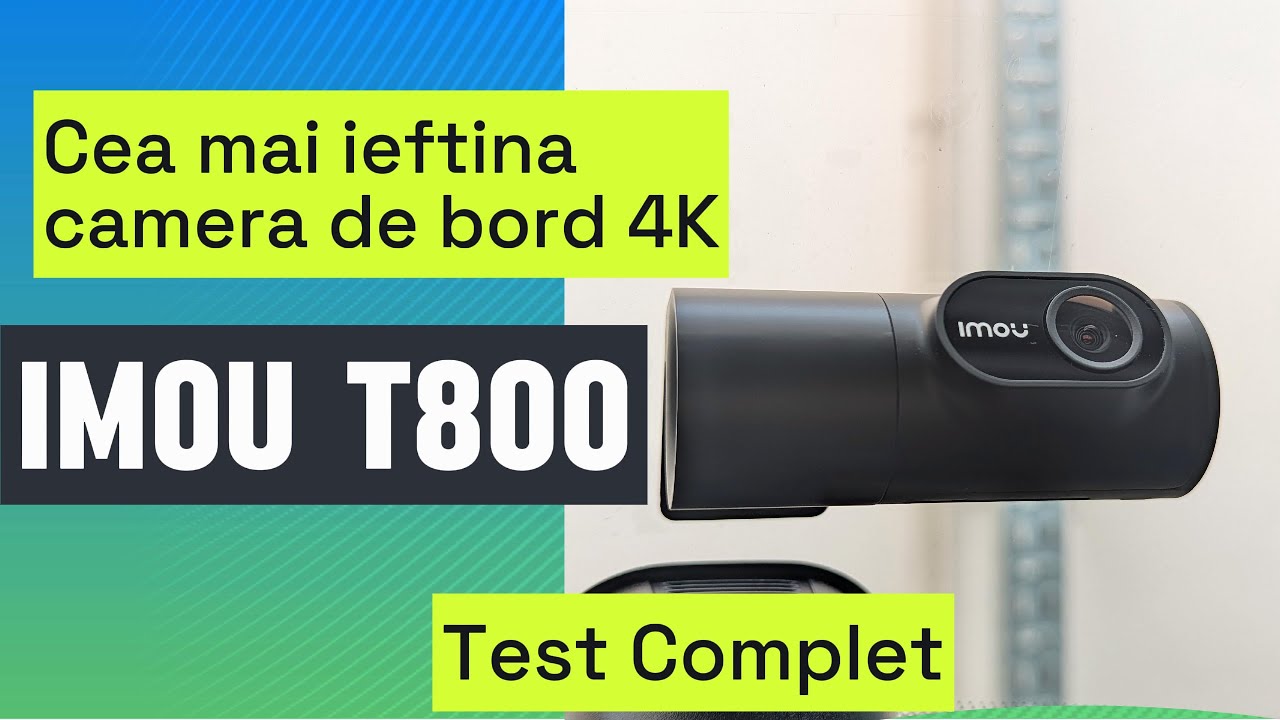 Imou T800 - cum filmeaza cea mai ieftina camera bord 4K. Review, Test Complet.