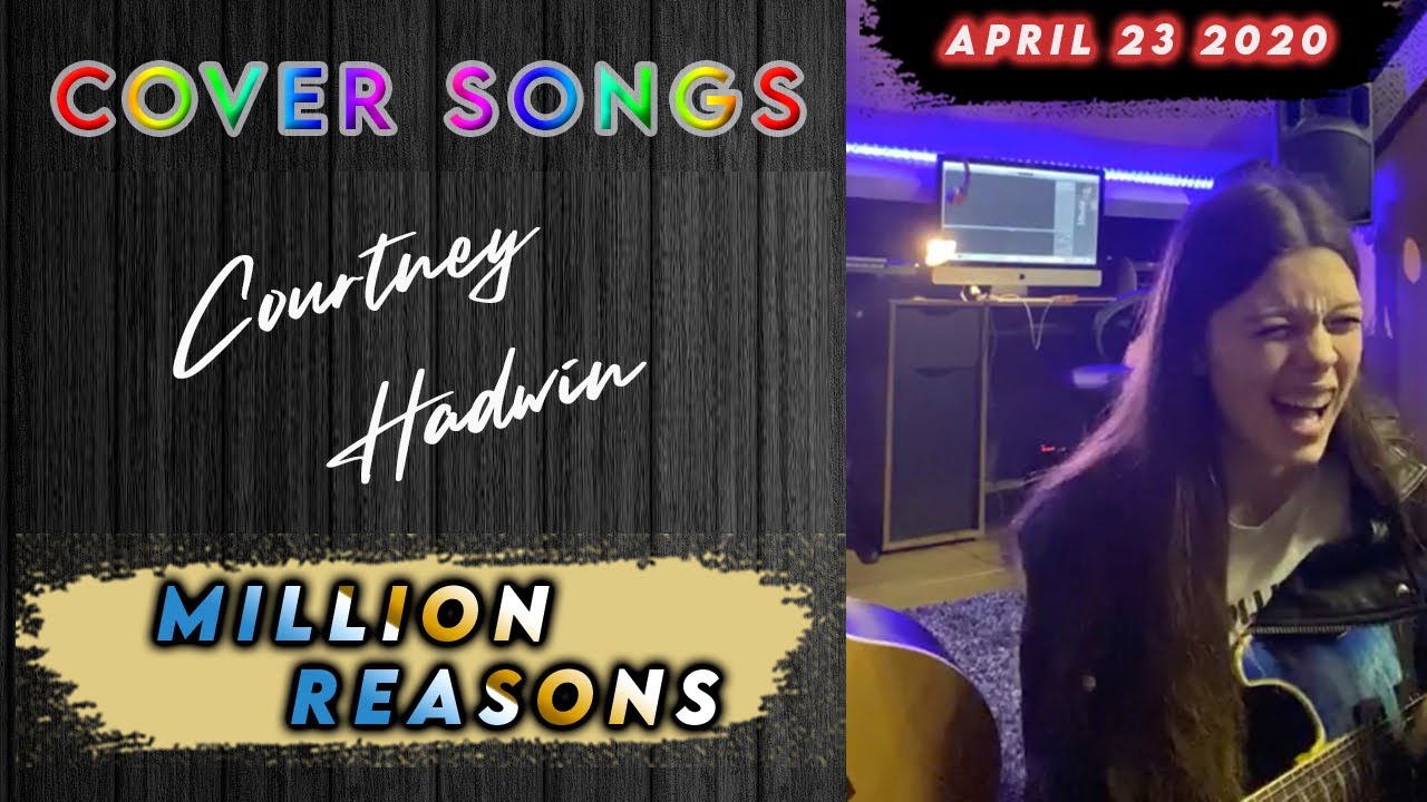 Courtney Hadwin - Million Reasons by Lady Gaga during an Instagram Live Q&A 04.23.2020
