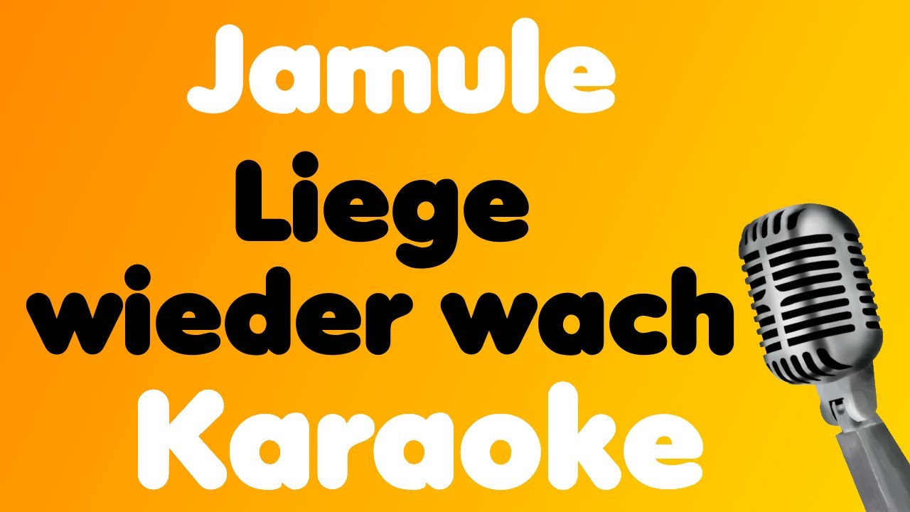 Jamule • Liege wieder wach • Karaoke