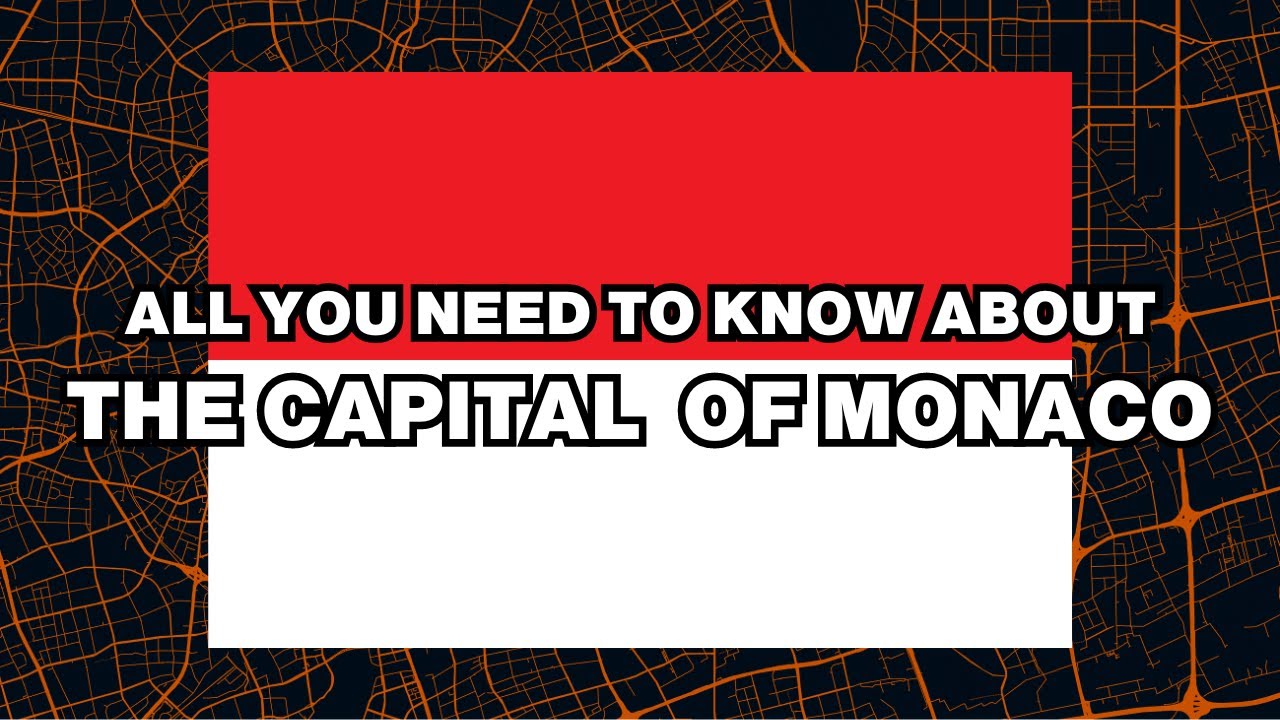 What is the capital of Monaco? Explained