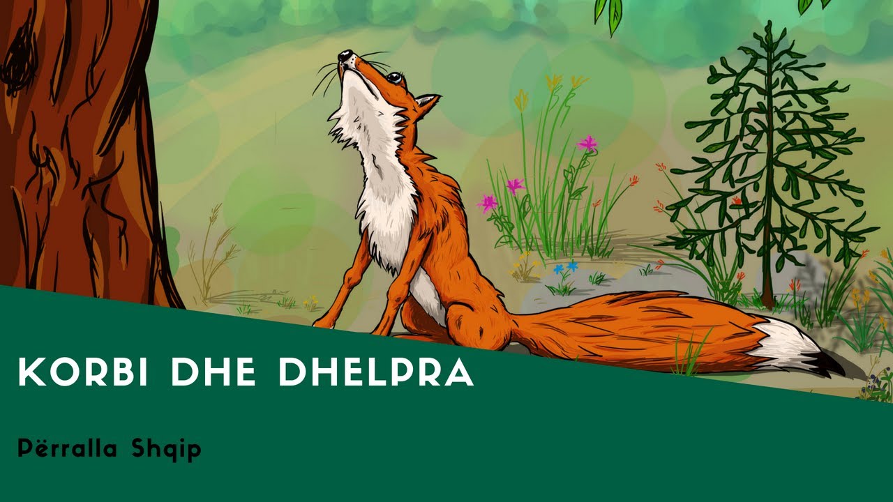 Korbi dhe Dhelpra - Përralla Shqiptare për Fëmijë