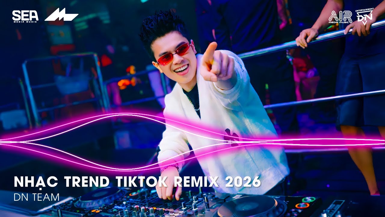 NHẠC TREND TIKTOK REMIX 2026 | BXH NHẠC TRẺ REMIX HOT TREND 2026 | NHẠC REMIX TIKTOK HAY NHẤT 2026