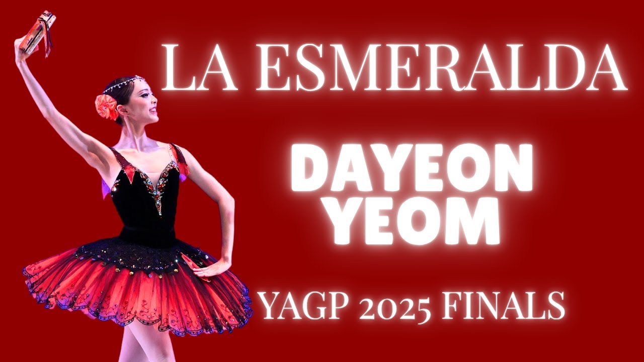2026 Prix de Lausanne Finalist Dayeon Yeom - YAGP 2025 Finals Senior Women Top 12 - La Esmeralda
