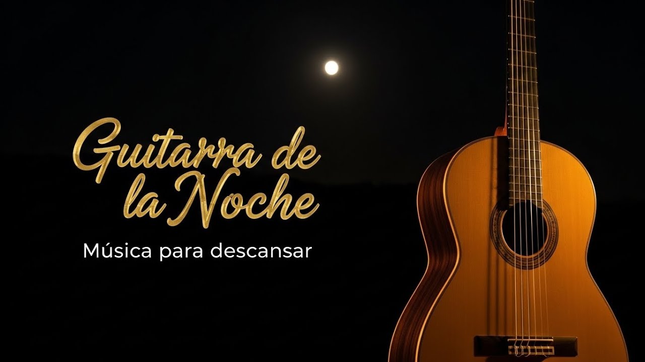 Descanso Profundo para la Mente y el Corazón 🎸 Spanish Guitar