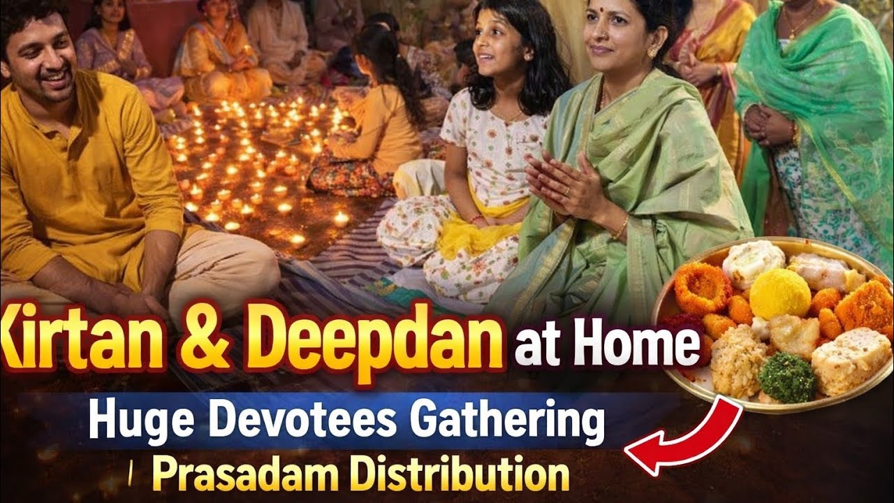 “Kirtan & Deepdan at Home | Huge Devotees Gathering | Prasadam Distribution”