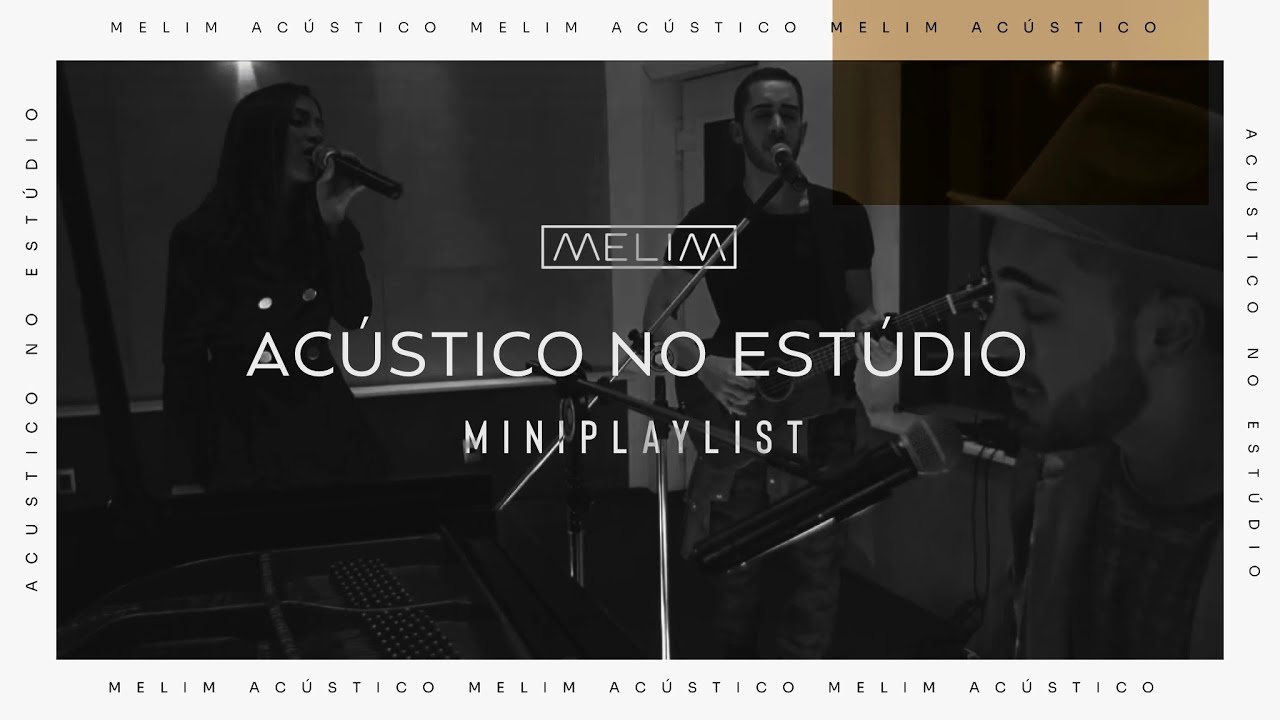 MELIM ACÚSTICAS NO ESTÚDIO (MiniPlaylist)