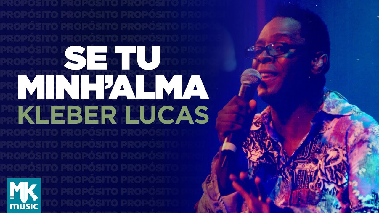 Kleber Lucas | Se Tu Minh'Alma - DVD Propósito (Ao Vivo)