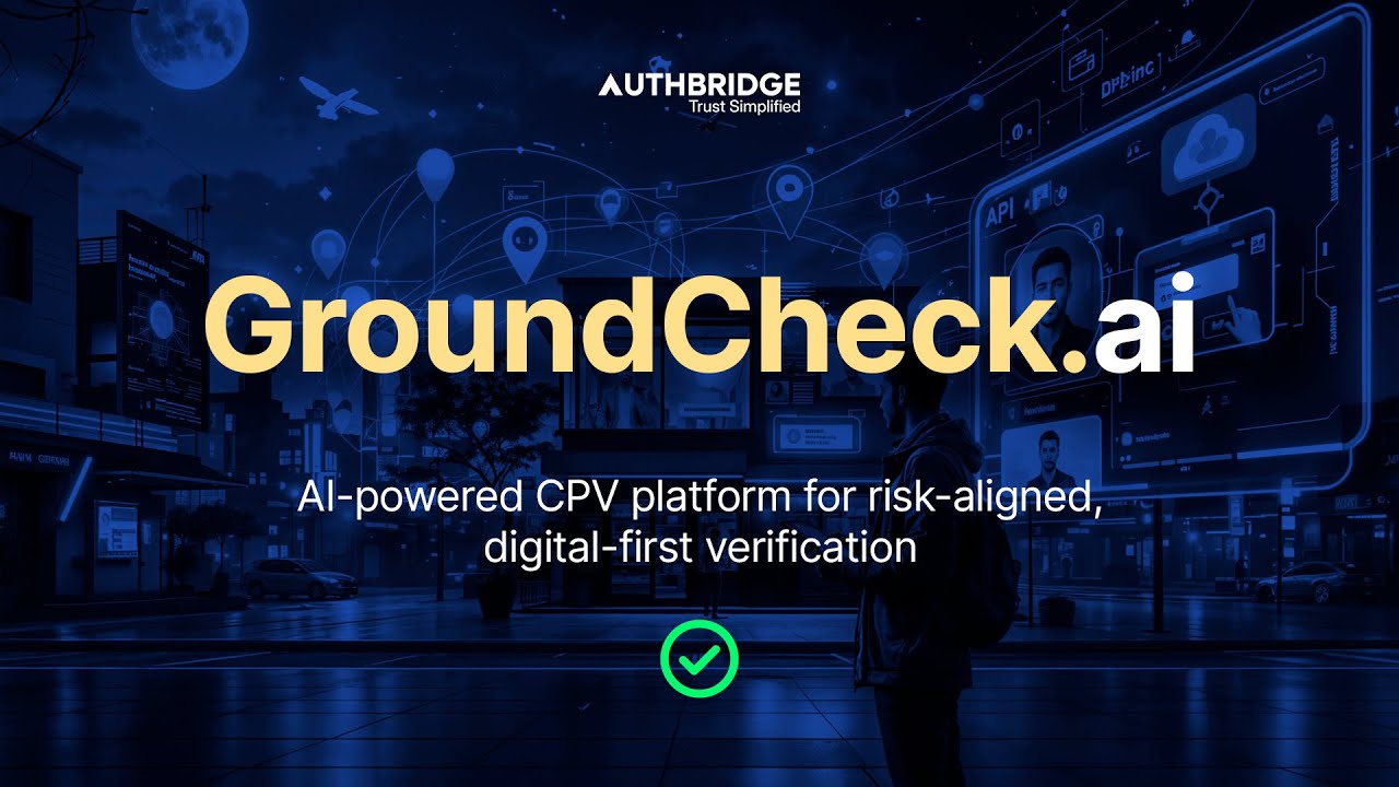 GroundCheck.ai: The Future of Contact Point Verification | An AI-Powered CPV Platform by AuthBridge