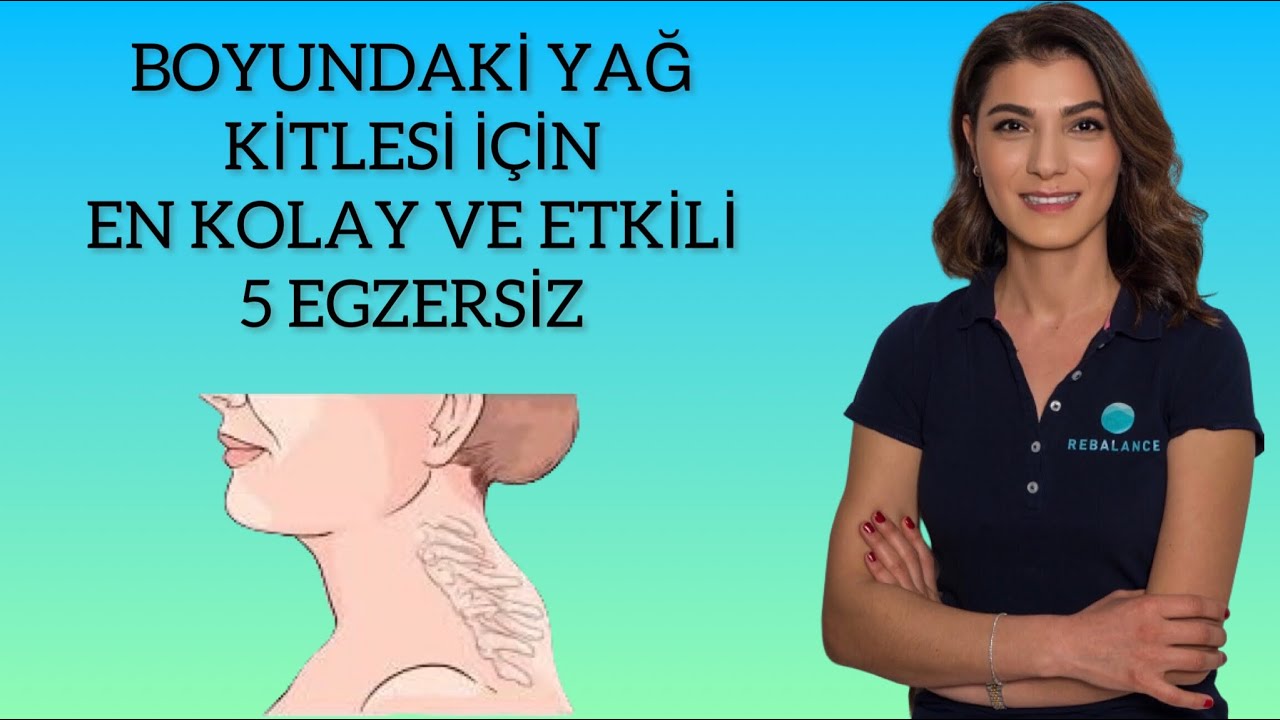 BOYUNDAKİ YAĞ KİTLESİNDEN NASİL KURTULURSUNUZ? / HOW TO GET RID OF NECK HUMP with EXERCISES