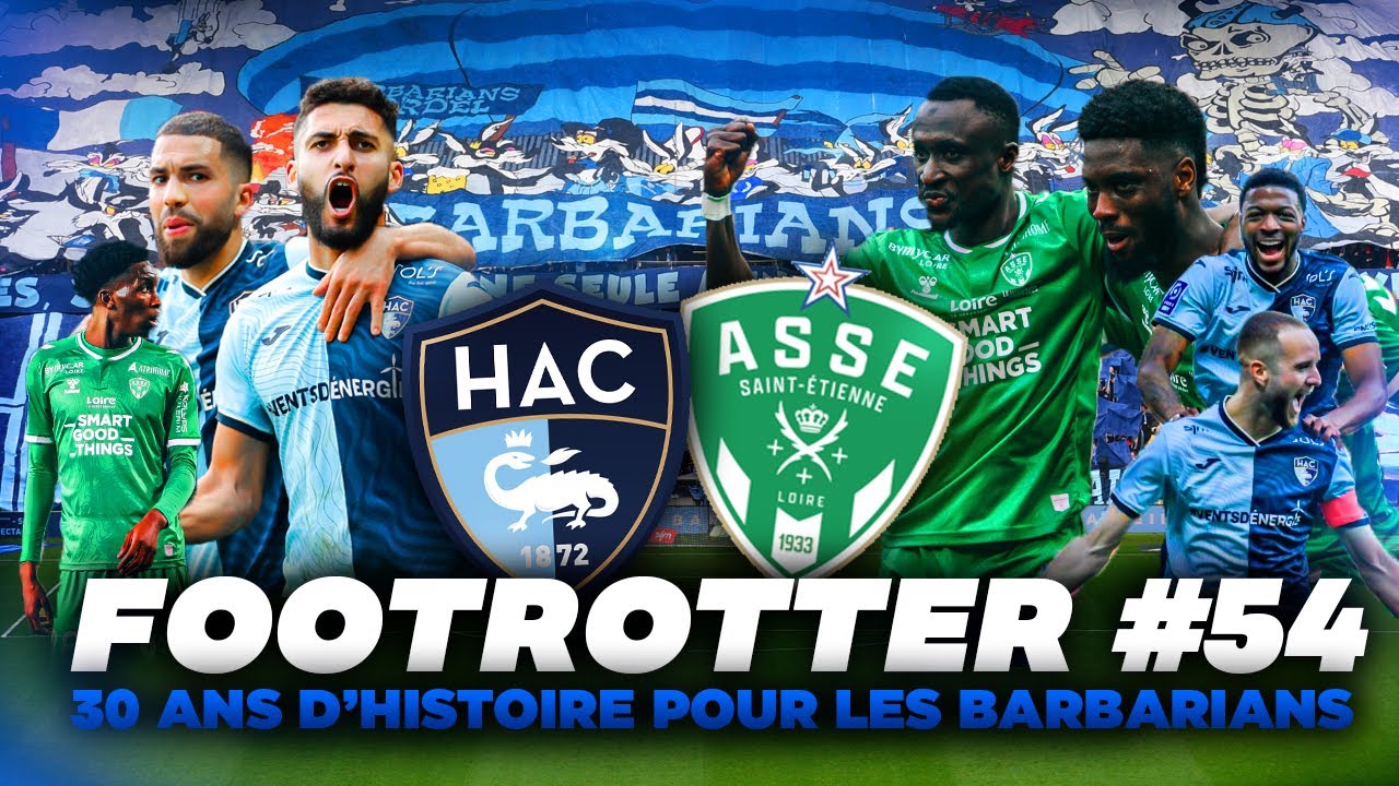 VLOG LE HAVRE SAINT ETIENNE (2-2) - LES BARBARIANS HAVRAIS AU TOP NIVEAU ! - FOOTROTTER #54