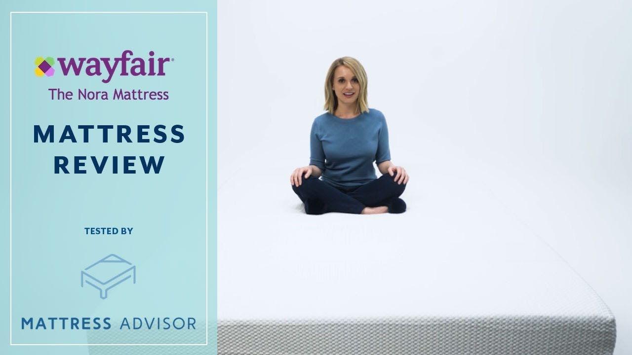 Nora by Wayfair Mattress Review: Mattress Advisor (2018 Review)