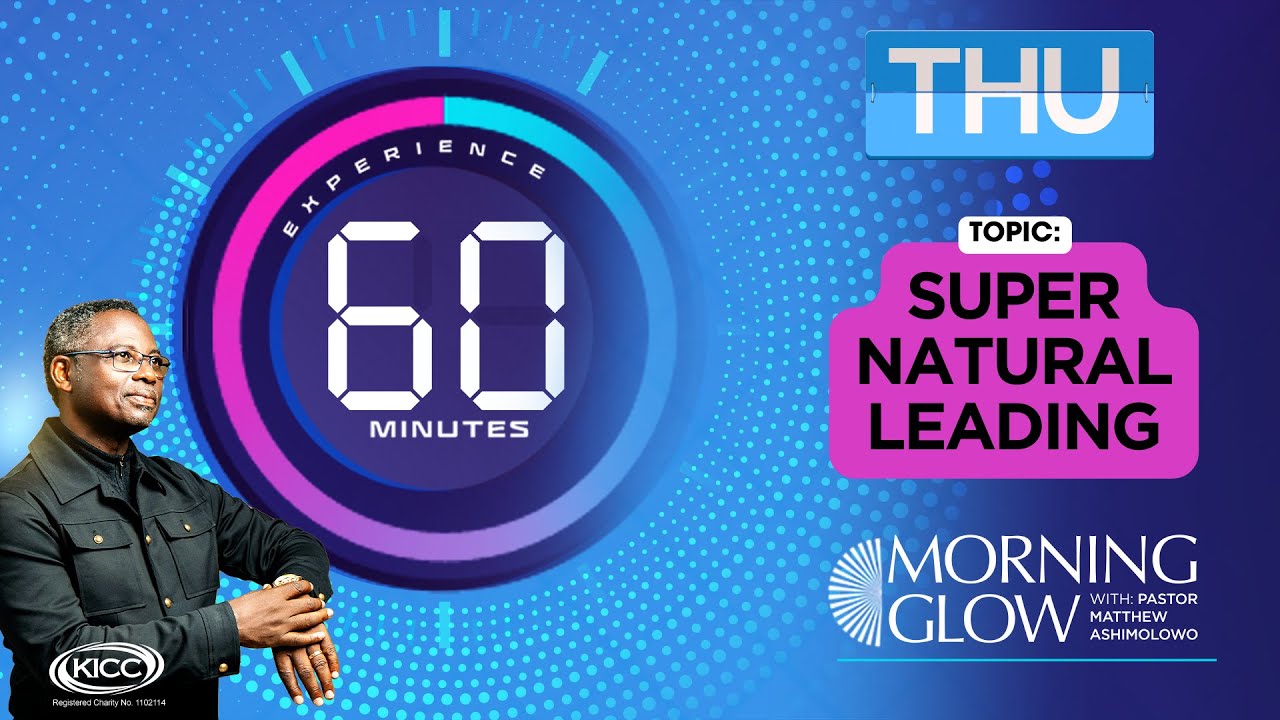 Morning Glow | Supernatural Leading | Matthew Ashimolowo | 25-04-2024
