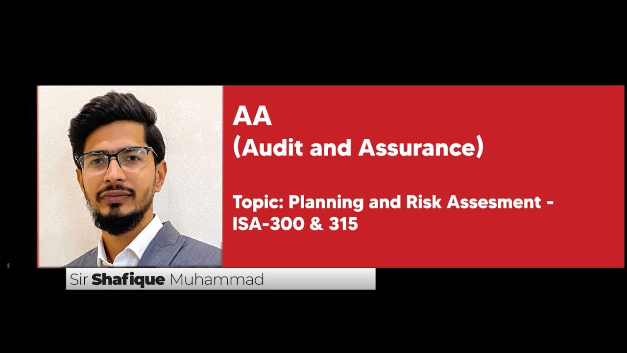 Planning and Risk Assessment   ISA 300 & 315 | By Sir Shafique Muhammad