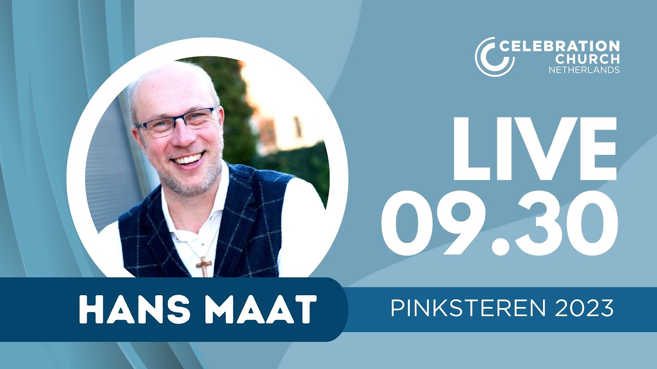 Pinksteren met Hans Maat (2023) | Celebration Church Netherlands