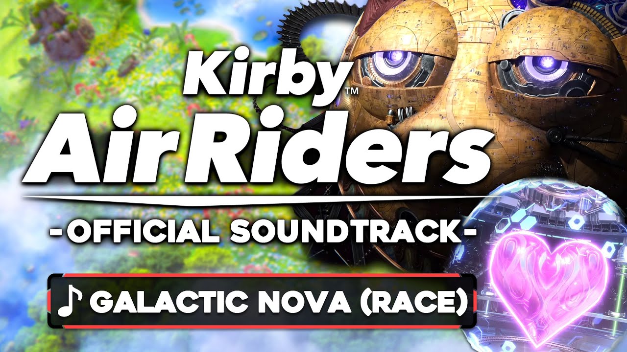 Galactic Nova - Full Version - Kirby Air Riders [OST]