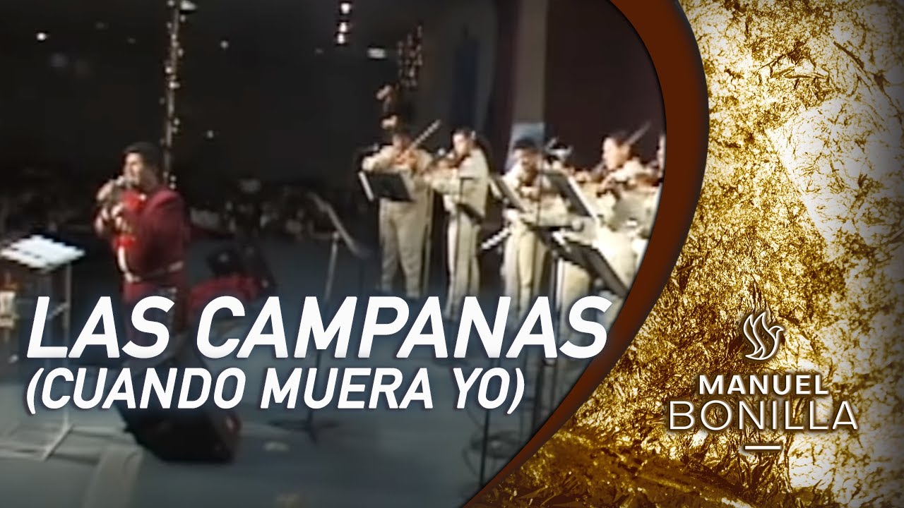 Manuel Bonilla - Las Campanas (Cuando Muera Yo) En Vivo