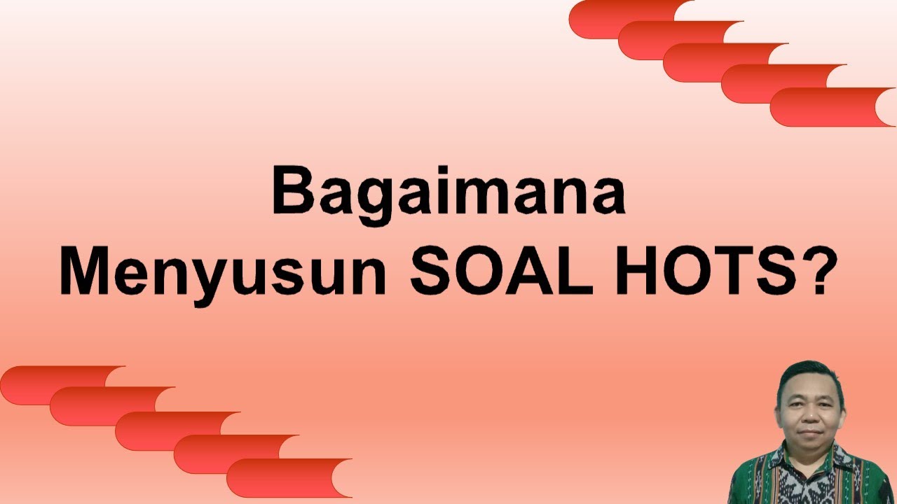 Bagaimana Membuat Soal HOTS?