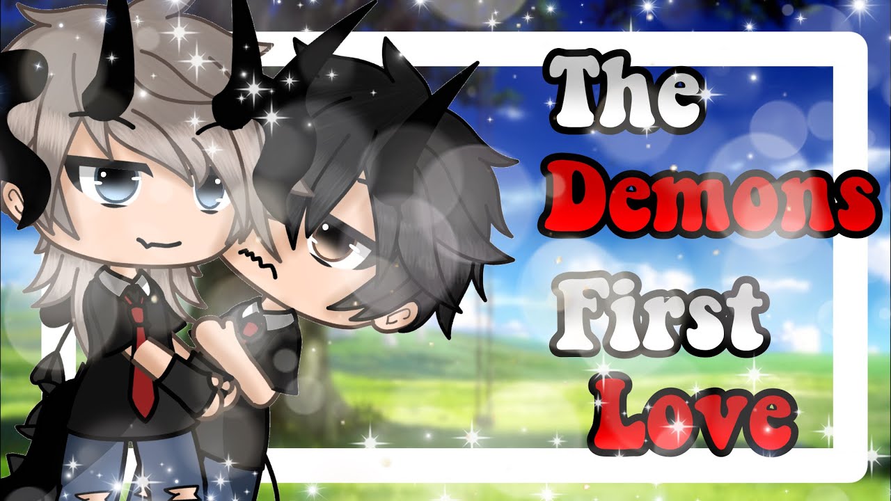 The Demons First Love| BL| GLMM| Enjoy!|10k Special| Original