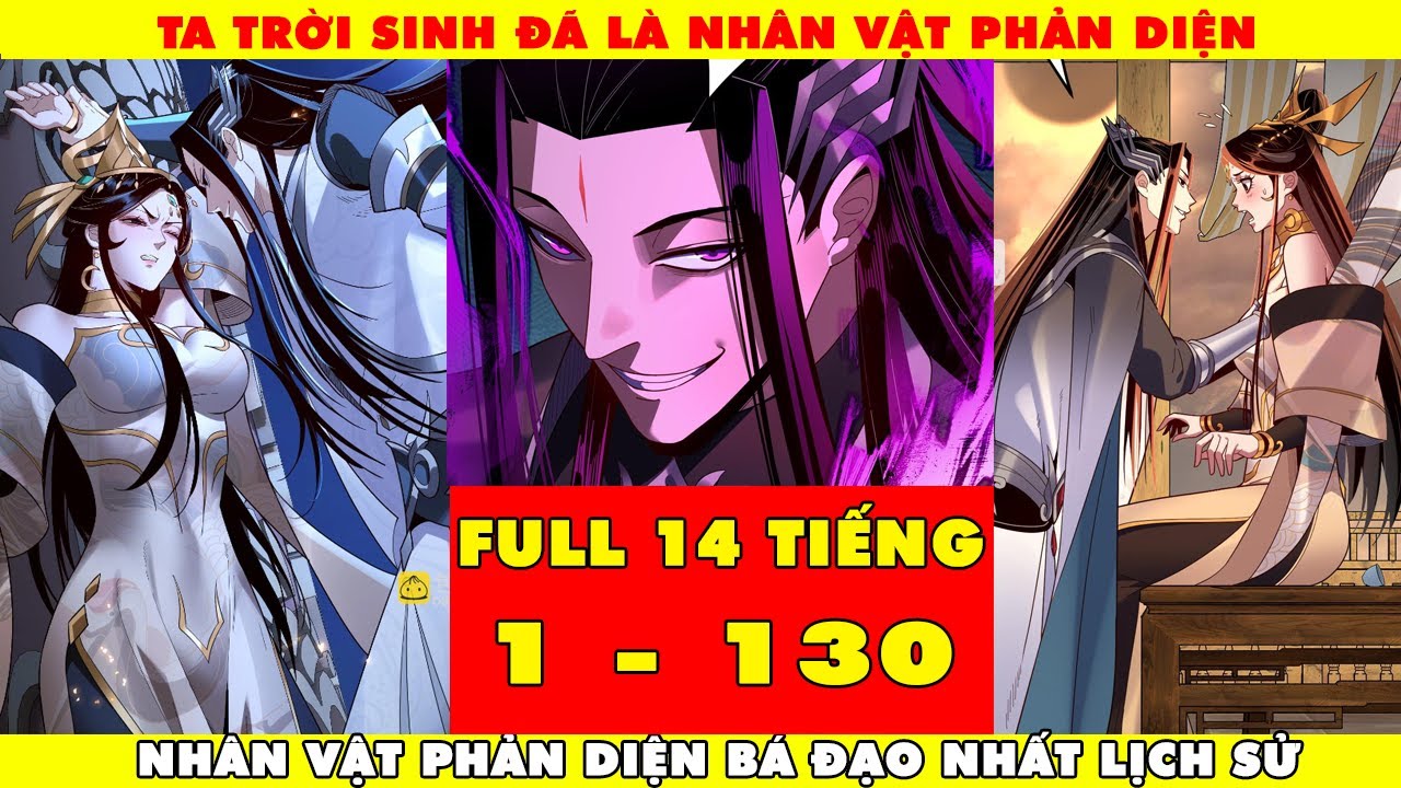 FULL 1- 130 | TA TRỜI SINH ĐÃ LÀ NHÂN VẬT PHẢN DIỆN | XUYÊN KHÔNG LÀM ĐẠI PHẢN DIỆN MẠNH NHẤT