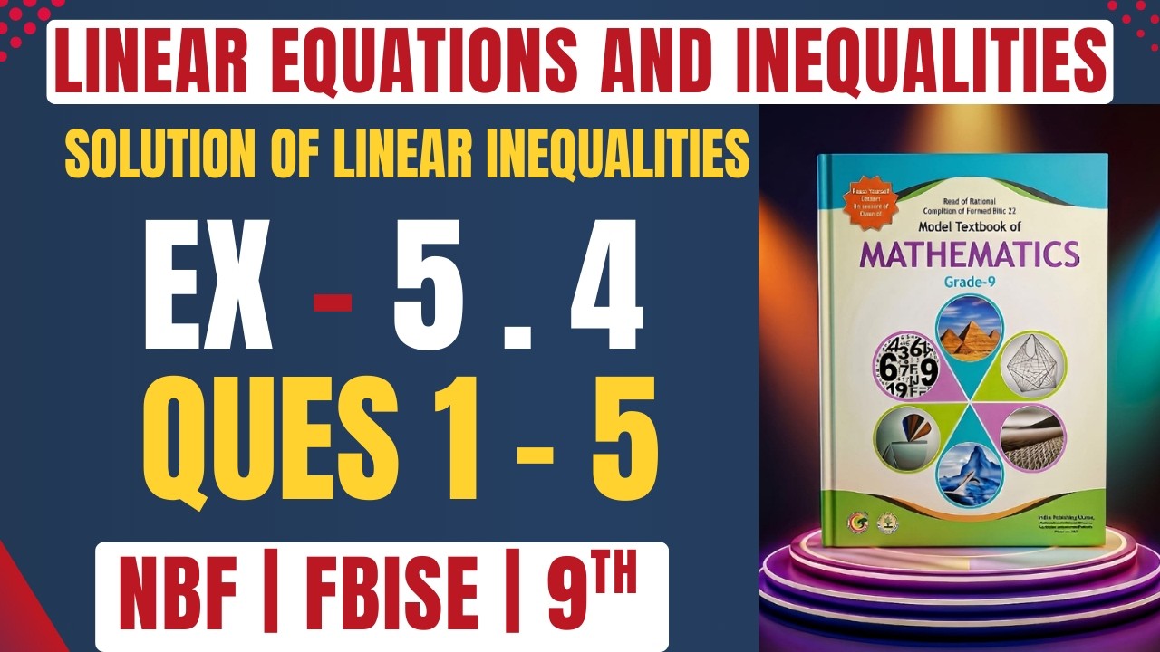 Maths Class 9 Unit 5 | Ex 5.4 Ques 1-5 |Linear Equations & Inequalities| FBISE New Book NBF |O level