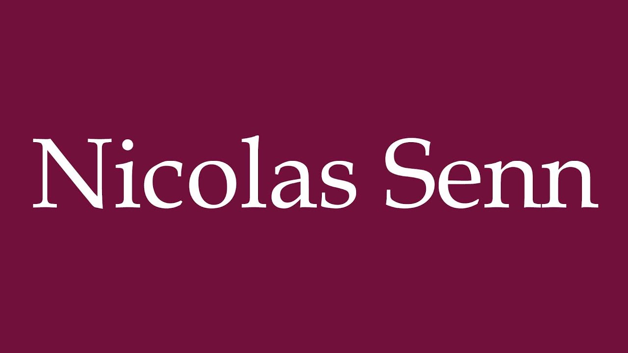 How to Pronounce ''Nicolas Senn'' Correctly in German