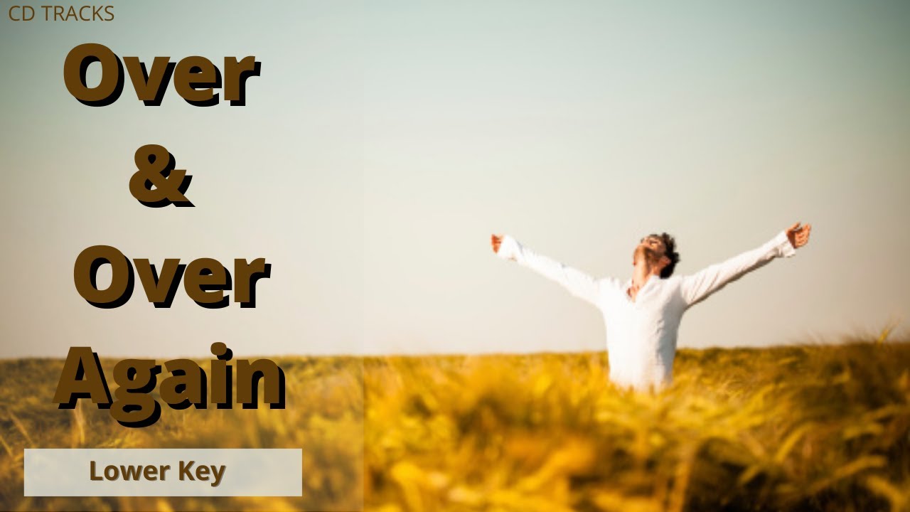 Over and Over Again | Track | Lower Key