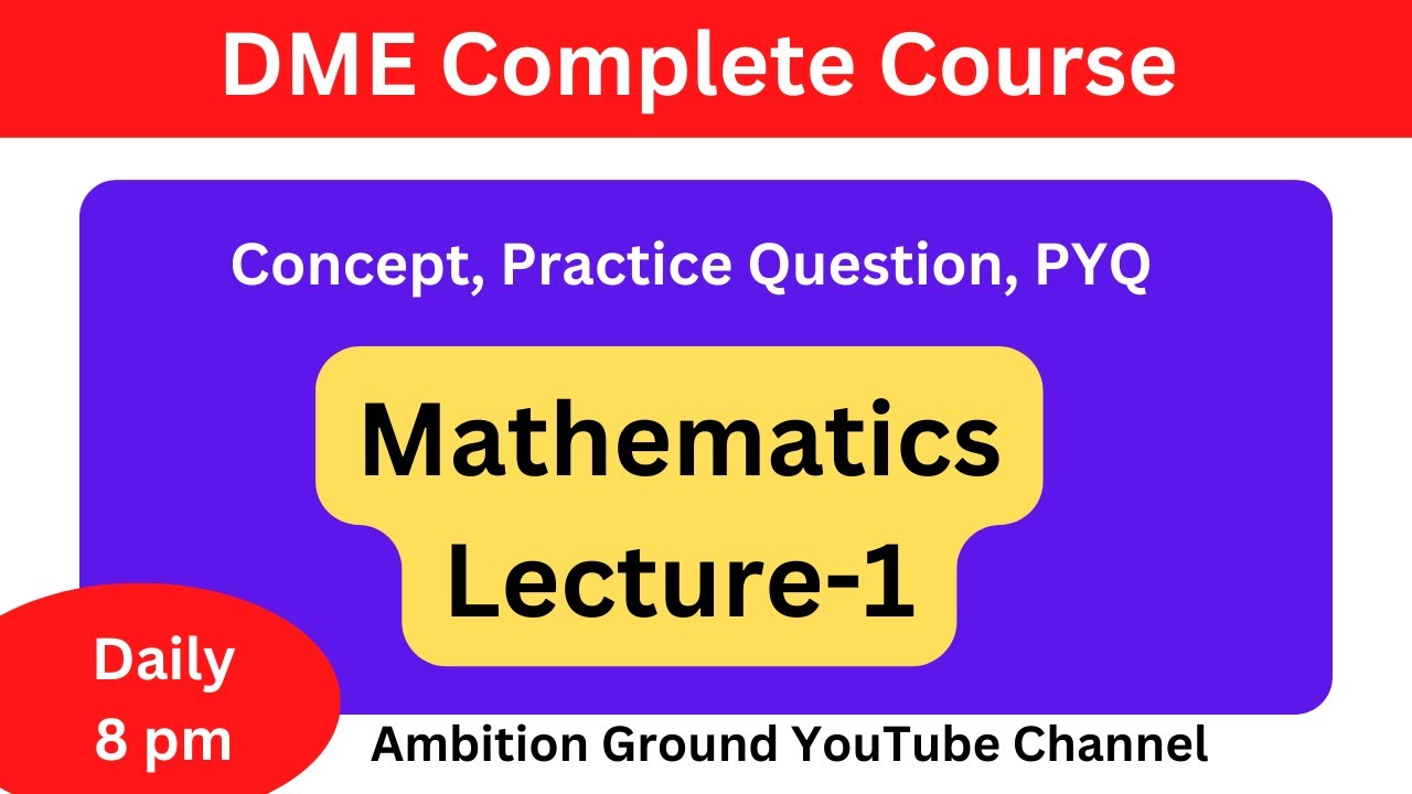 DME Complete Course II Grade III & Grade IV II Mathematics Lecture-1