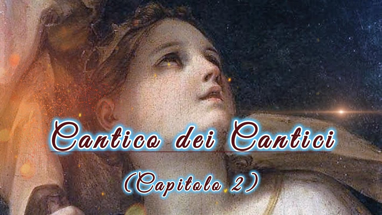 Cantico dei Cantici (2, 1-17)