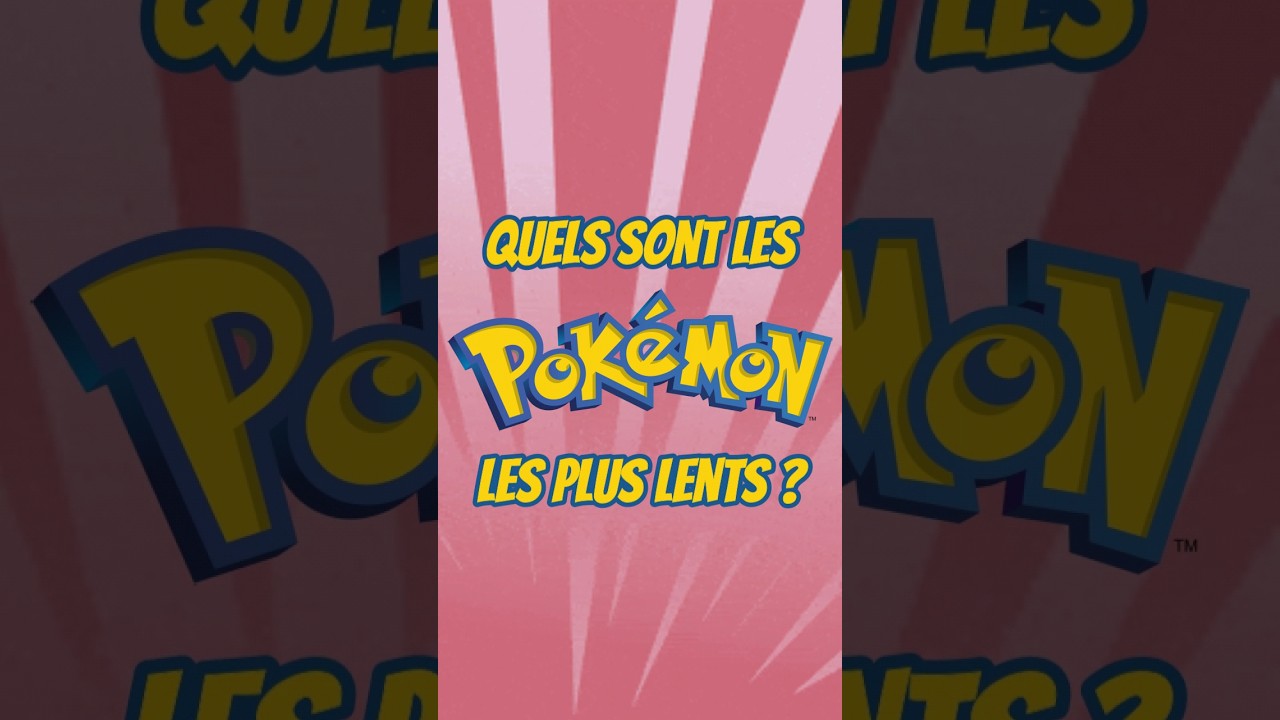 QUELS sont les Pok&eacute;mon les PLUS LENTS ?