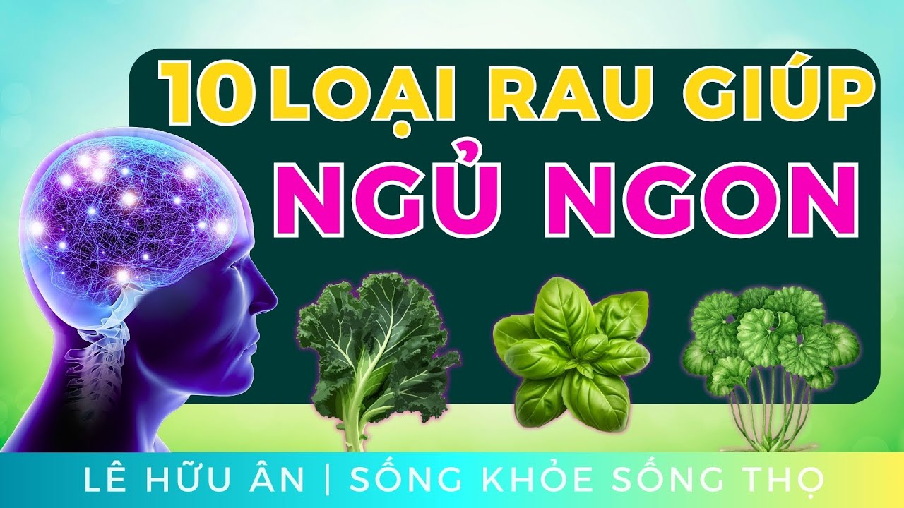 10 loại rau CHỮA MẤT NGỦ hiệu quả và tự nhiên (không cần dùng thuốc)