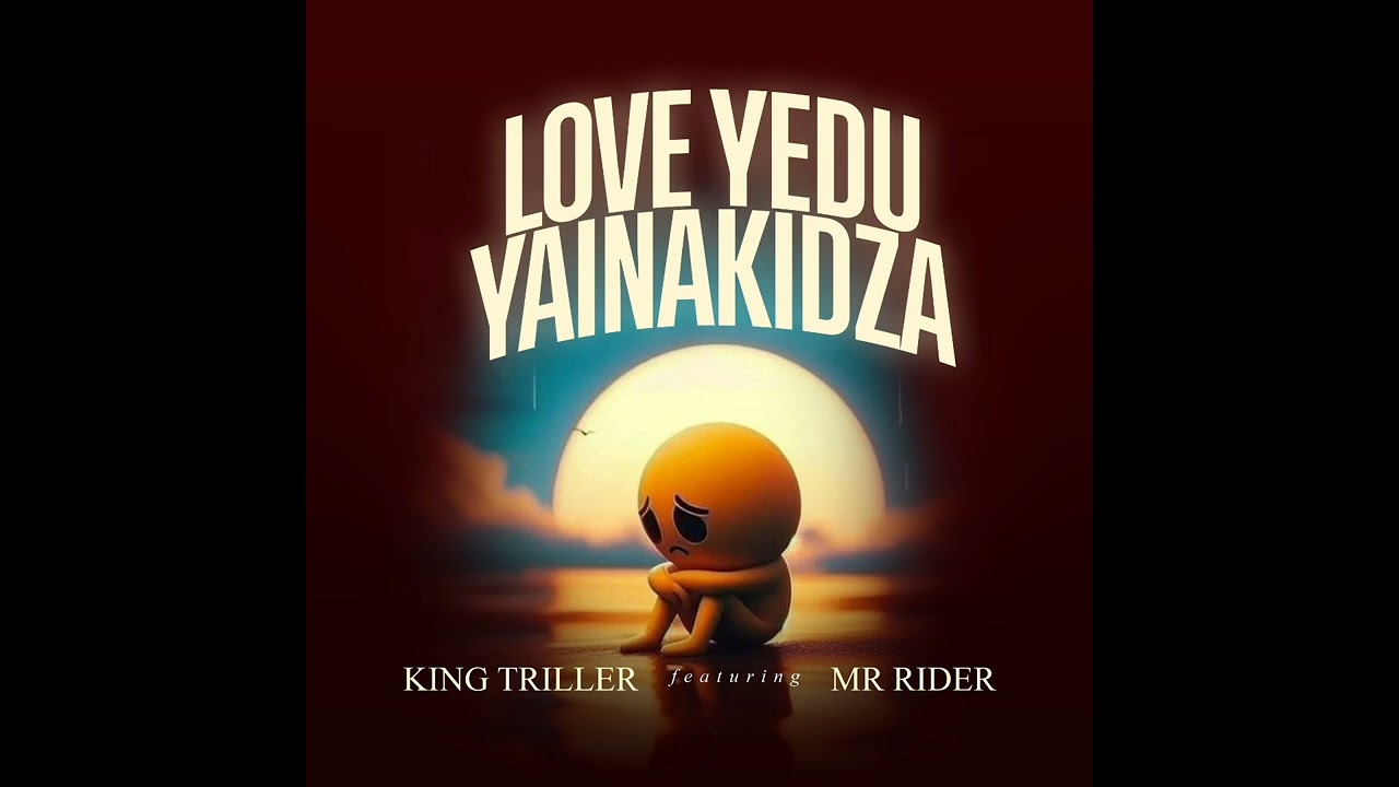 King Triller ft Mr Rider- Love yedu yainakidza (Official Audio)