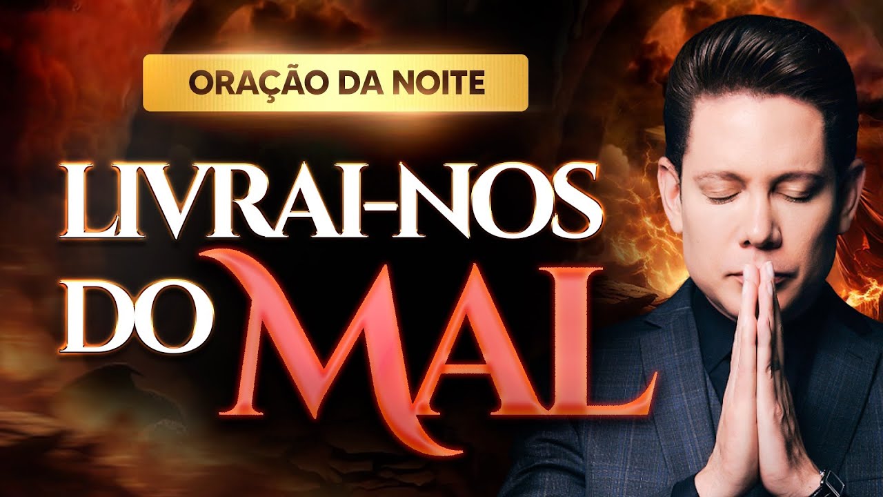 ORA&Ccedil;&Atilde;O LIVRAI-NOS DO MAL