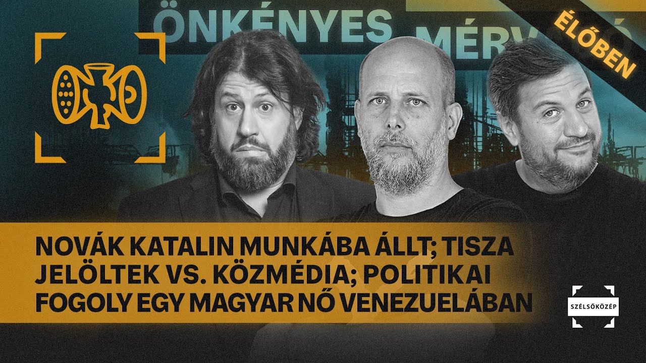 Nov&aacute;k munk&aacute;ba &aacute;llt; Tisza-jel&ouml;ltek vs k&ouml;zm&eacute;dia; Politikai fogoly Venezuel&aacute;ban| &Ouml;nk&eacute;nyes M&eacute;rvad&oacute;#1104