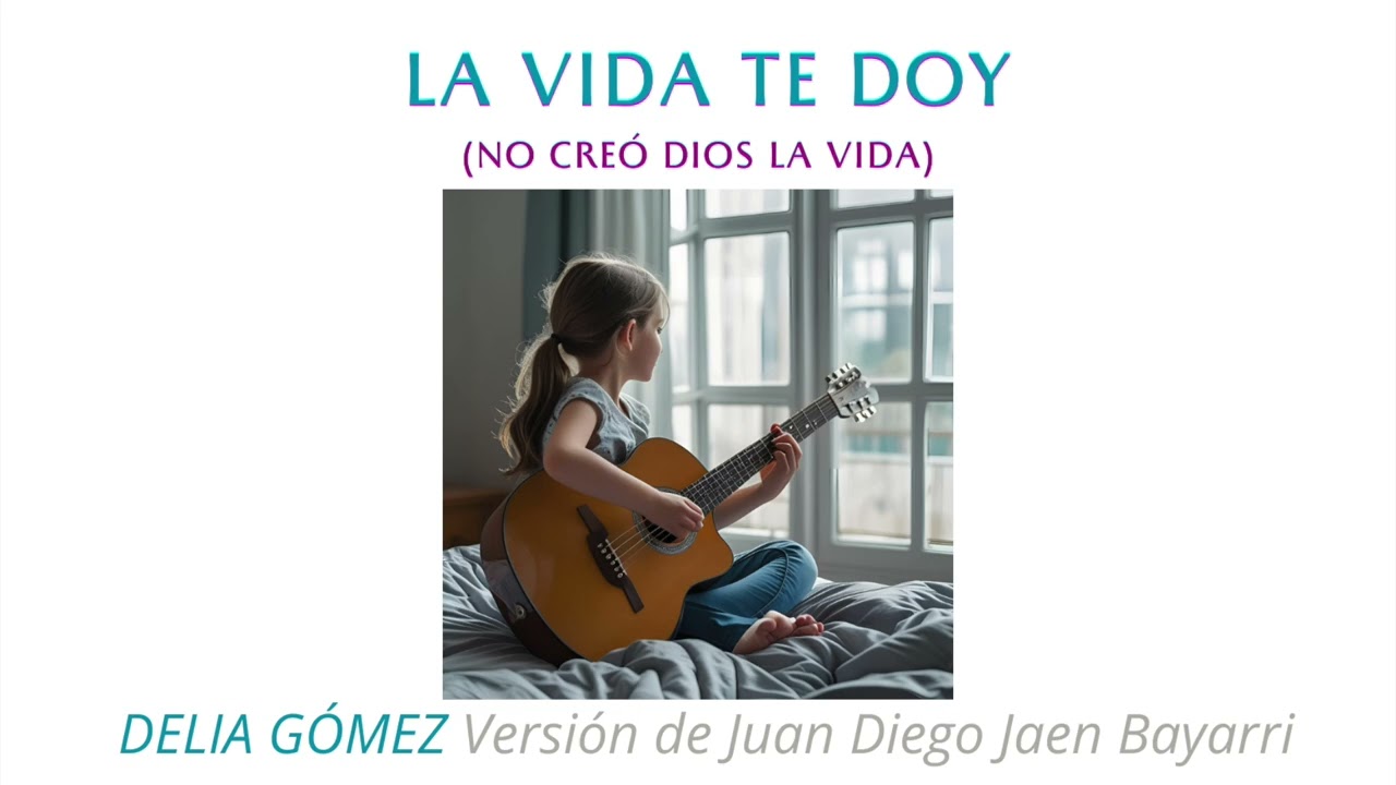LA VIDA TE DOY (No creó Dios la vida)