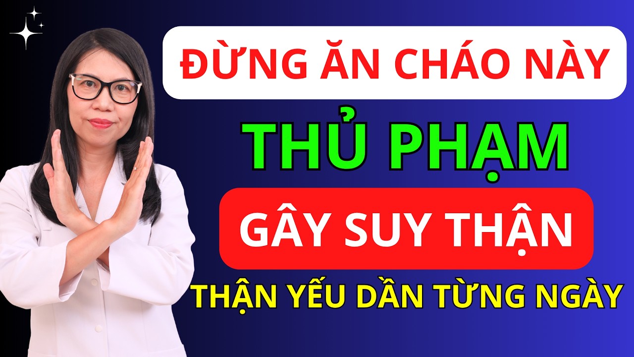 3 Món Cháo Gây Suy Thận Âm Thầm và 3 Món Cháo Tốt Cho Người Cao Tuổi Nên Ăn Mỗi Sáng! I Dr Hương