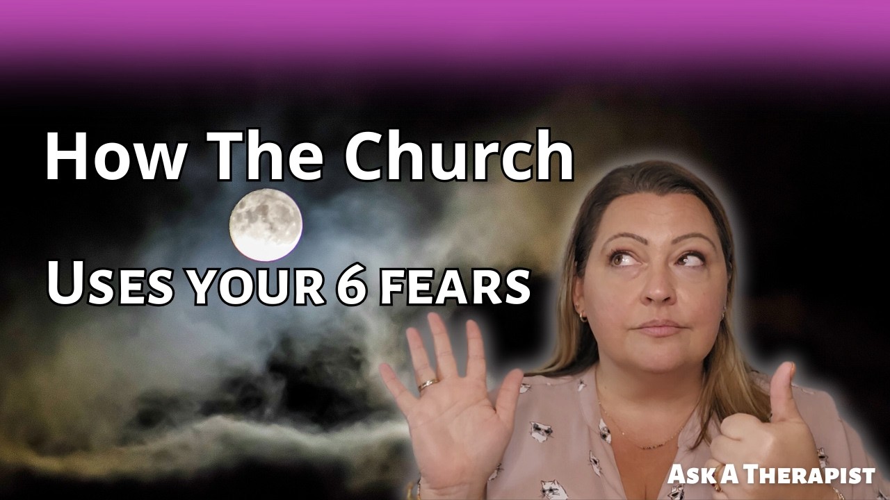 How Religion Used Your 6 Biggest Fears Against You | A Therapist Explains