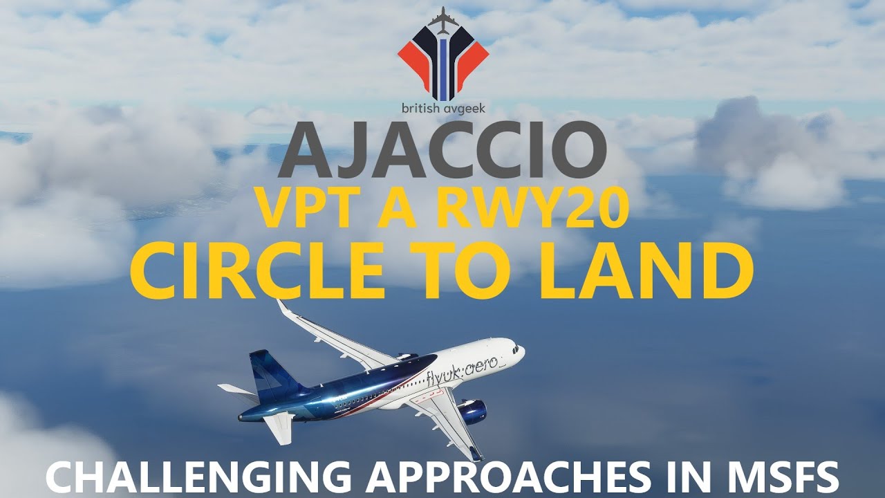 Microsoft Flight Simulator 2020 | Challenging Approach Tutorial - Circling to Land VPT-A Ajaccio FBW
