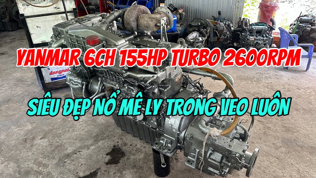 Động Cơ Yanmar 6Ch 155hp #turbo 2600rpm Số 2,94 Chỉ 75tr 0923,5555,97 T&acirc;m| T&acirc;m Vlog