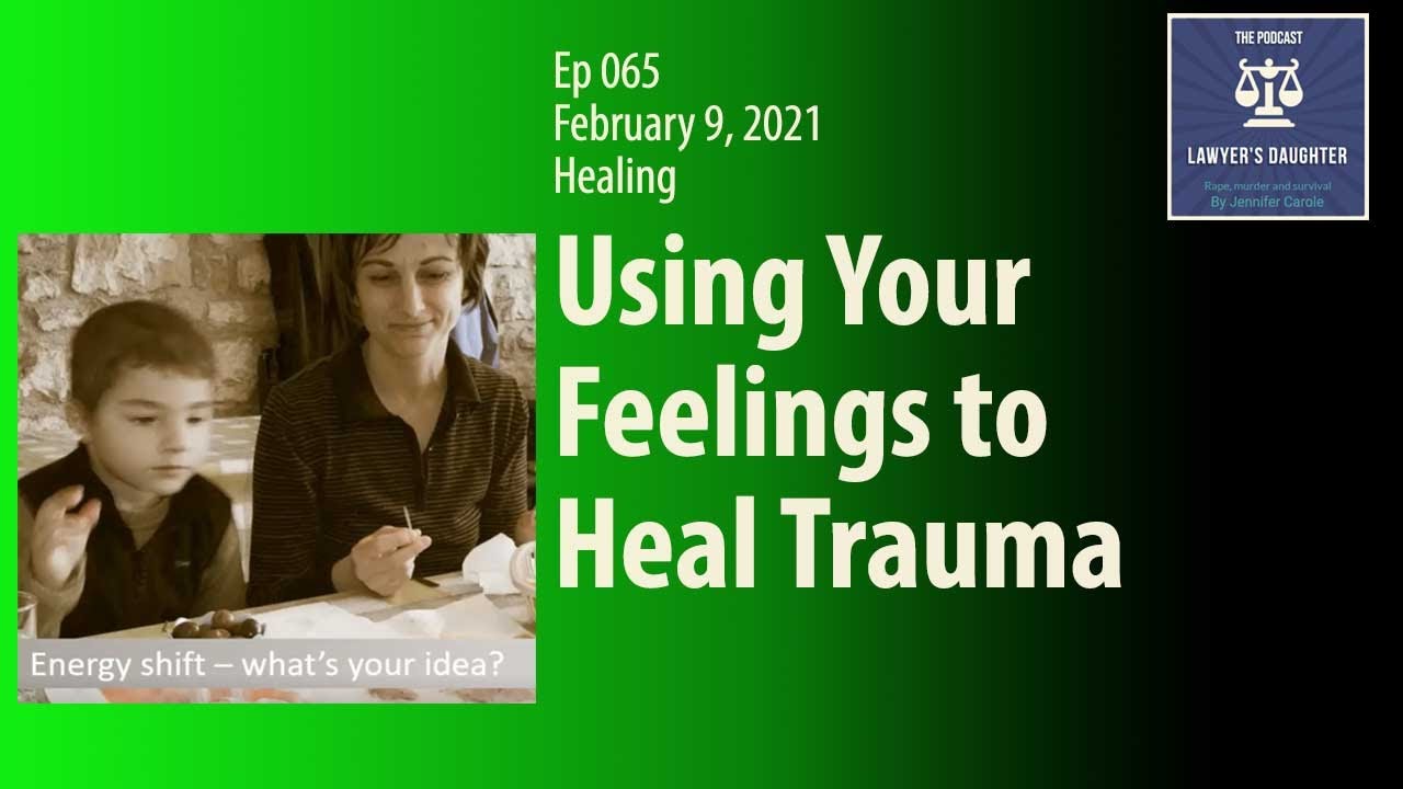 Using Your Feelings to Heal Trauma