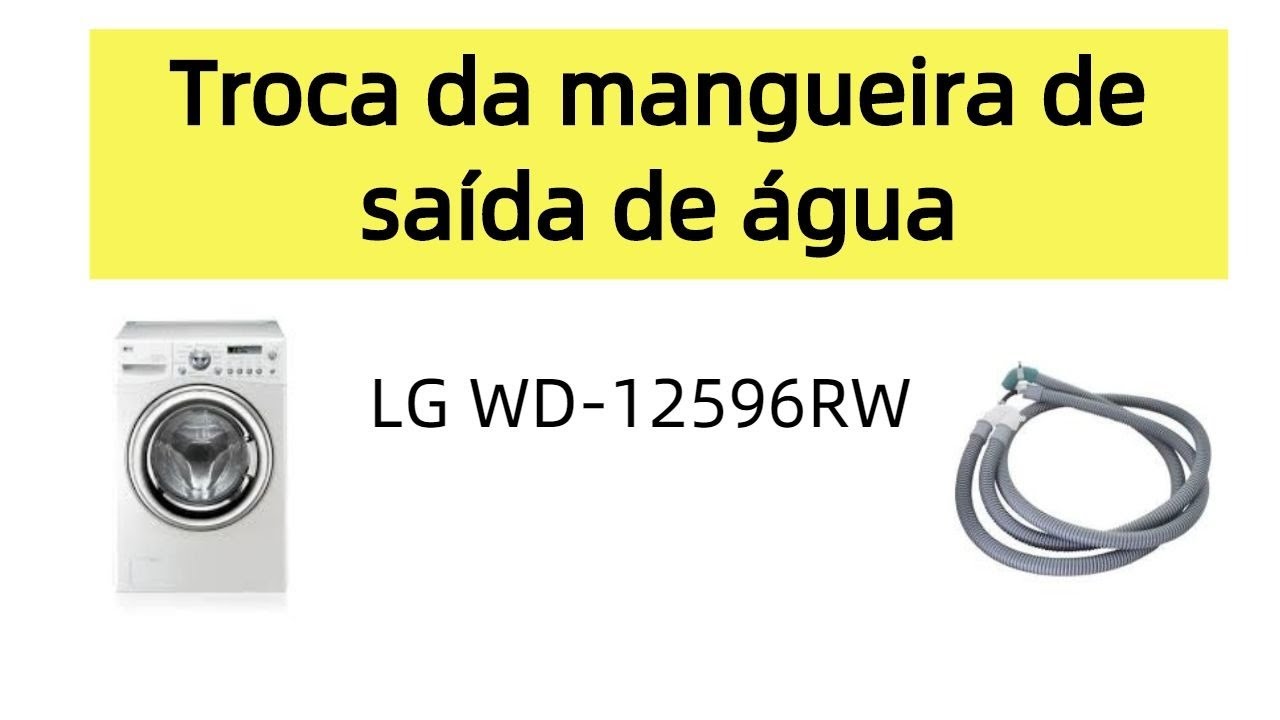 ♻ Troca da mangueira de água - Lava & Seca LG WD-12596RW